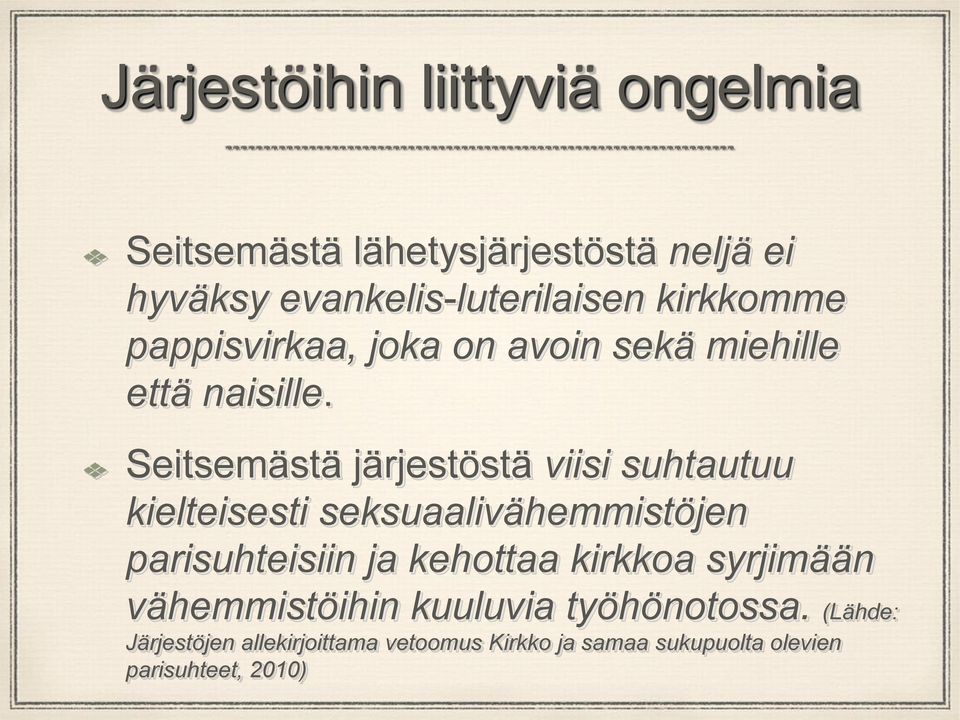 Seitsemästä järjestöstä viisi suhtautuu kielteisesti seksuaalivähemmistöjen parisuhteisiin ja kehottaa