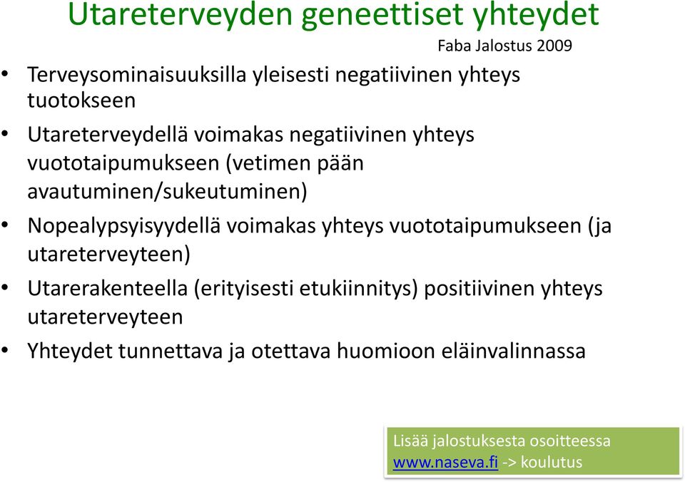 Nopealypsyisyydellä voimakas yhteys vuototaipumukseen (ja utareterveyteen) Utarerakenteella (erityisesti etukiinnitys)