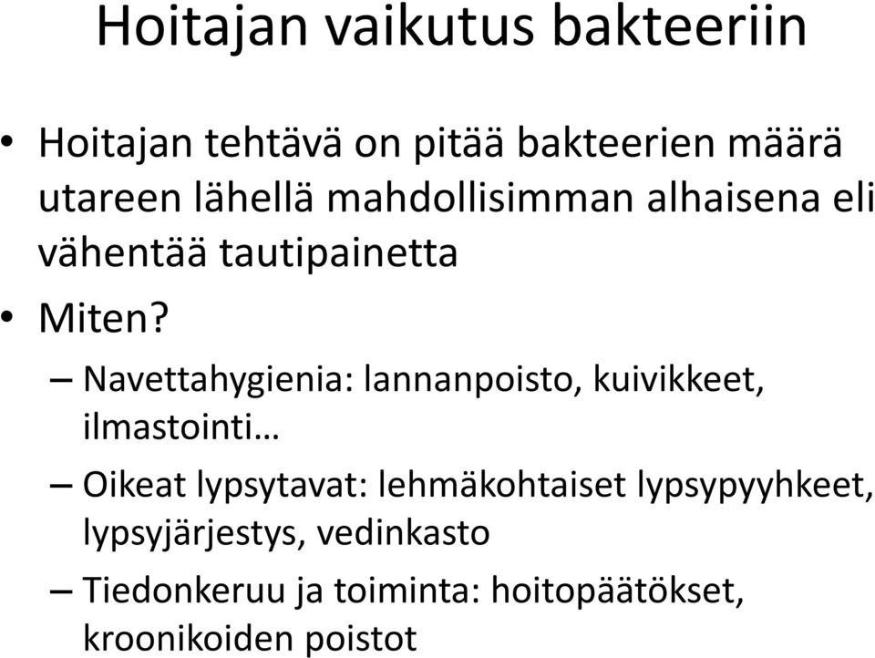 Navettahygienia: lannanpoisto, kuivikkeet, ilmastointi Oikeat lypsytavat: