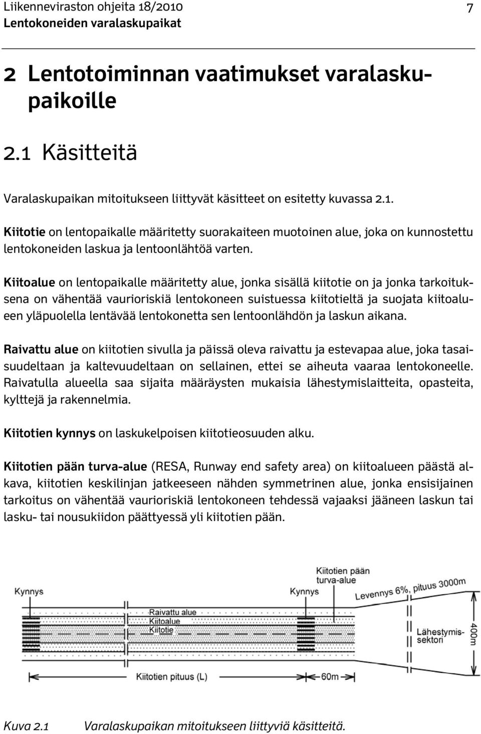 lentokonetta sen lentoonlähdön ja laskun aikana.