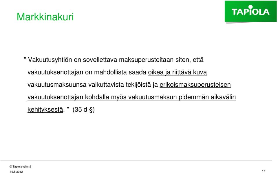 vakuutusmaksuunsa vaikuttavista tekijöistä ja erikoismaksuperusteisen