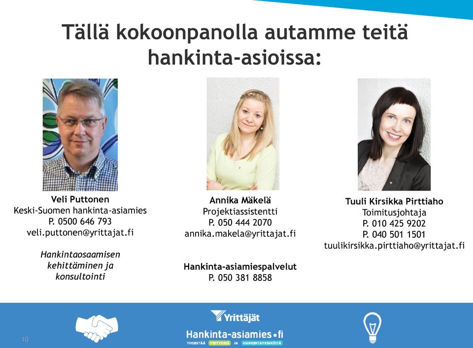 fi Hankintaosaamisen kehittäminen ja konsultointi Annika Mäkelä Projektiassistentti P.