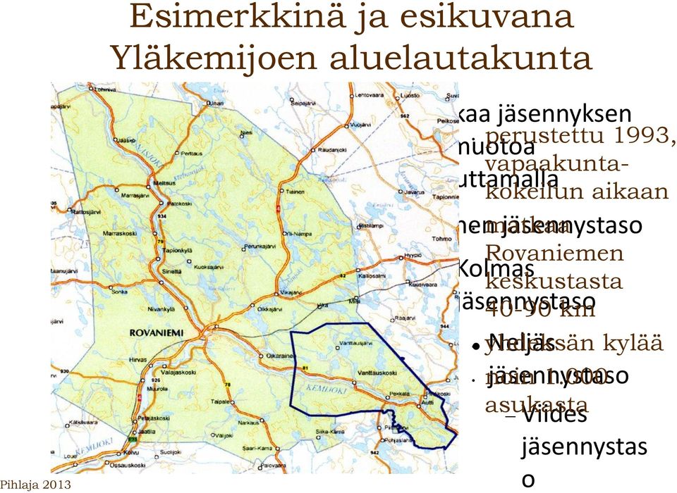 aikaan Toinen matkaa jäsennystaso Rovaniemen keskustasta 40-90 km Kolmas