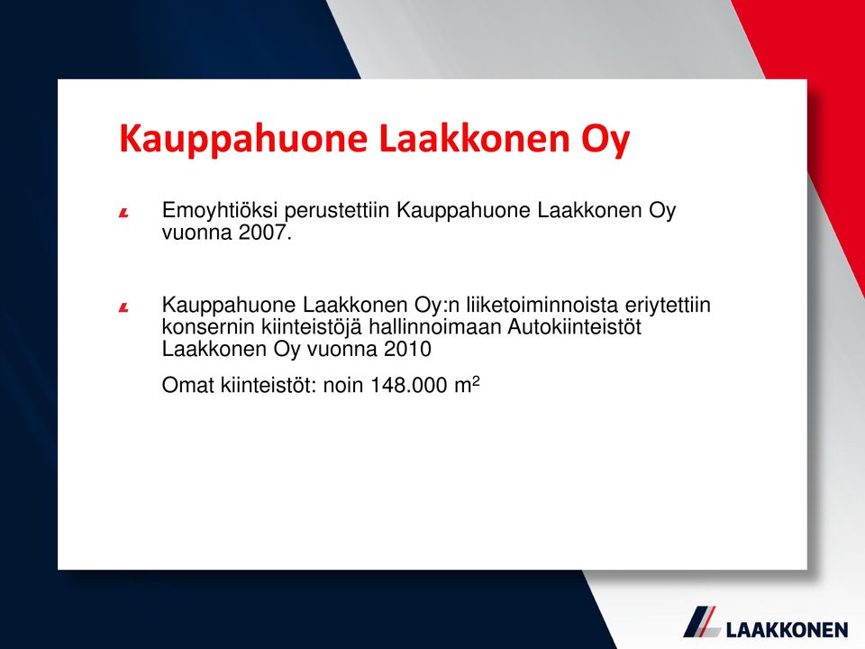 Kauppahuone Laakkonen Oy:n liiketoiminnoista eriytettiin