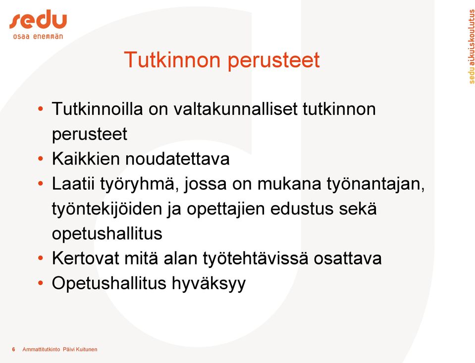 työntekijöiden ja opettajien edustus sekä opetushallitus Kertovat mitä