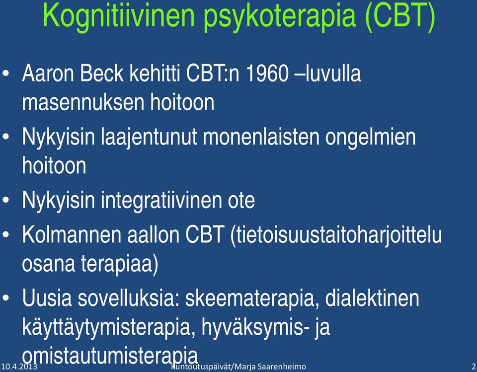 ote Kolmannen aallon CBT (tietoisuustaitoharjoittelu osana terapiaa) Uusia