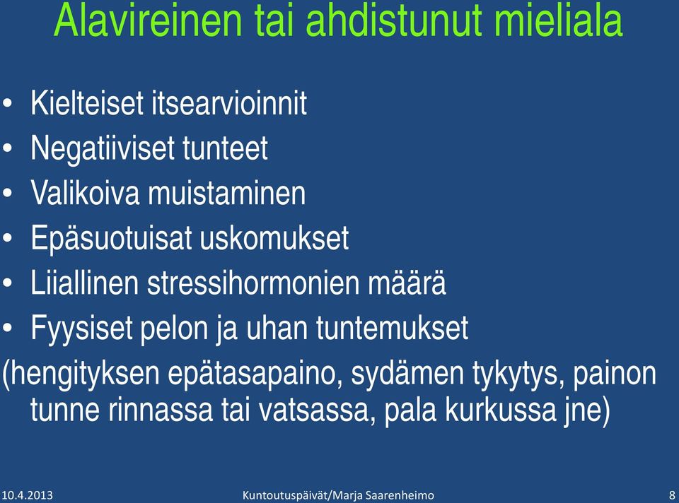 stressihormonien määrä Fyysiset pelon ja uhan tuntemukset (hengityksen