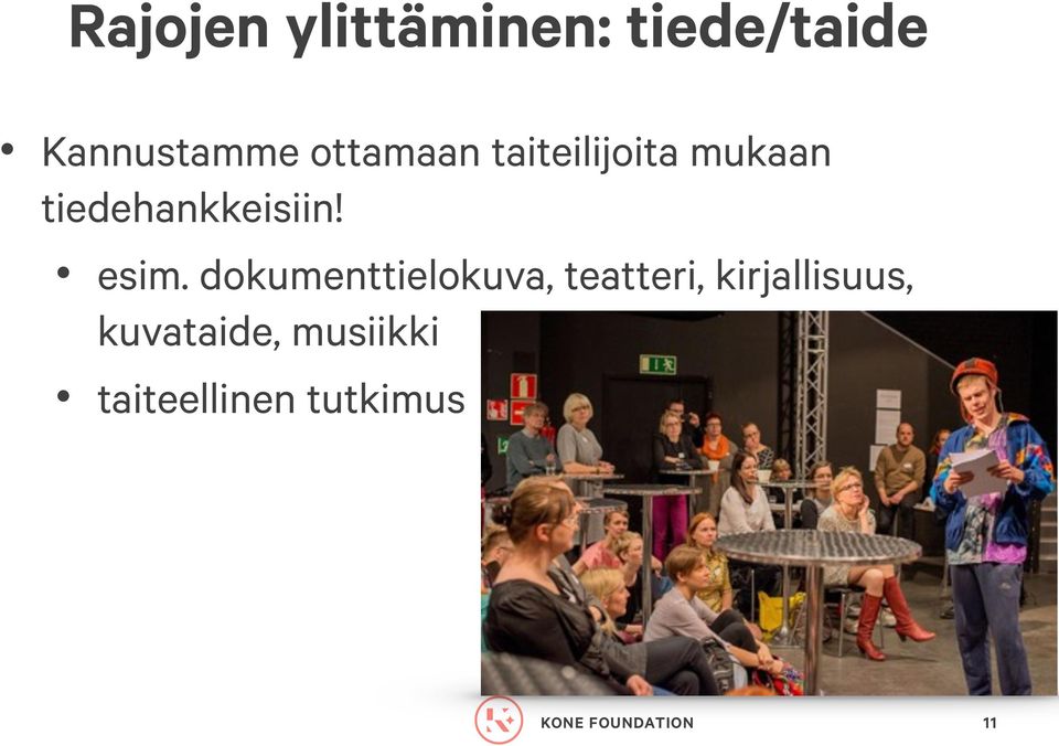 esim. dokumenttielokuva, teatteri,