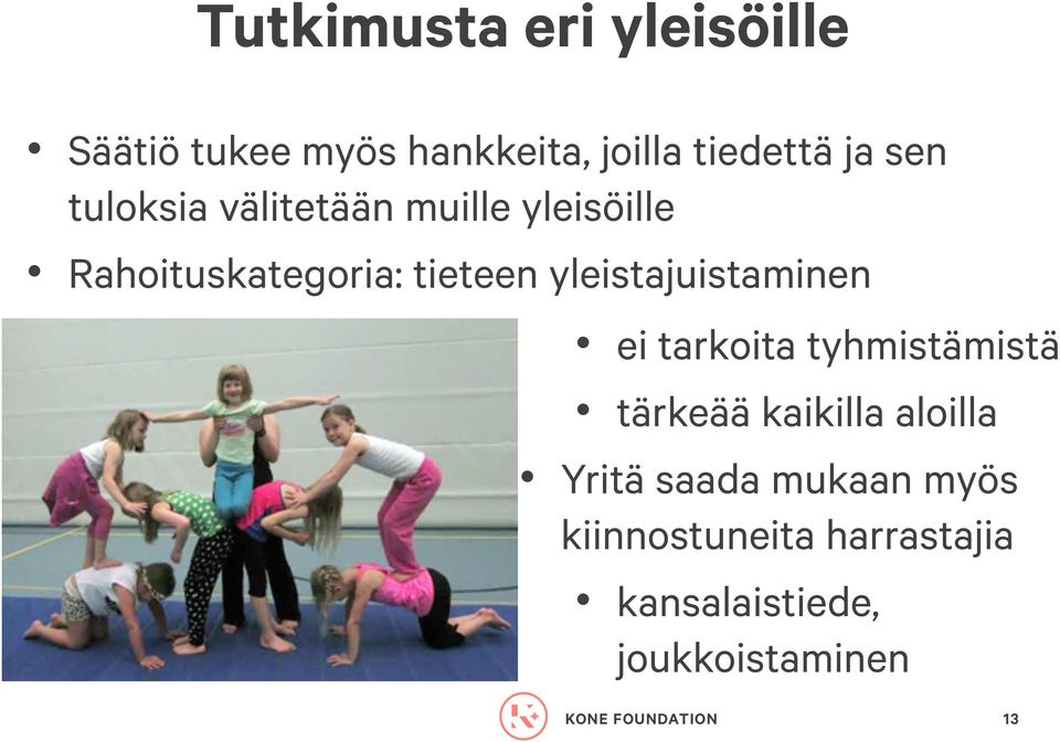 yleistajuistaminen ei tarkoita tyhmistämistä tärkeää kaikilla aloilla