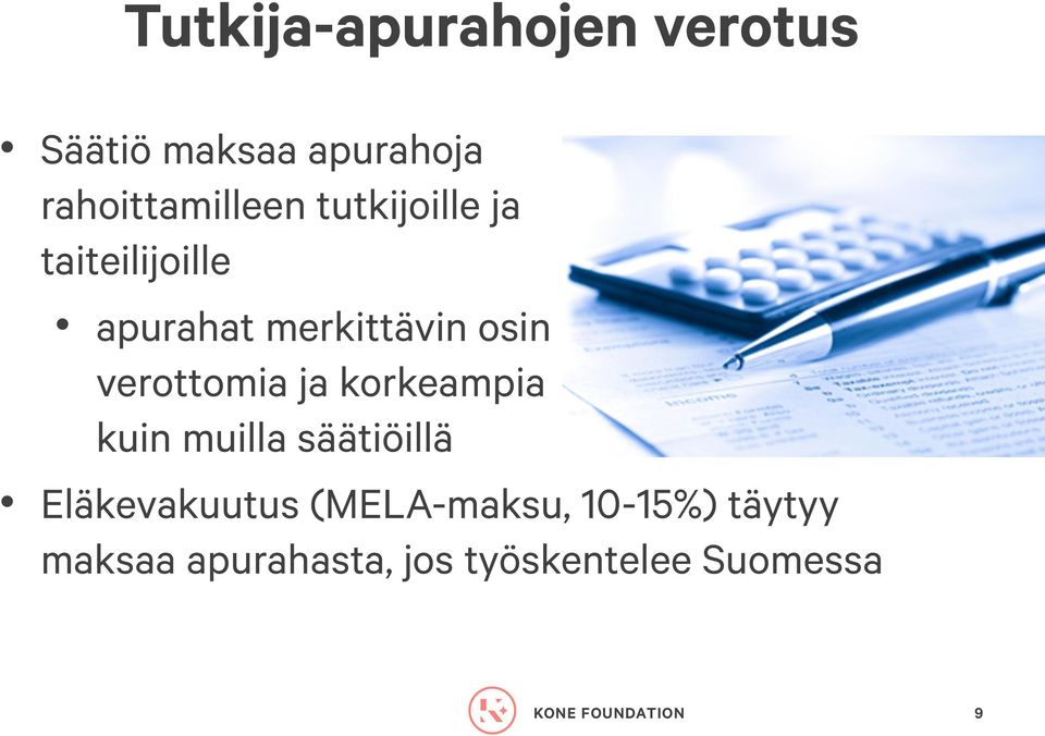 merkittävin osin verottomia ja korkeampia kuin muilla säätiöillä