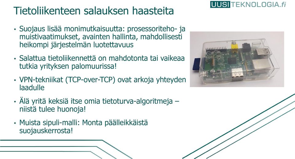 vaikeaa tutkia yrityksen palomuurissa!