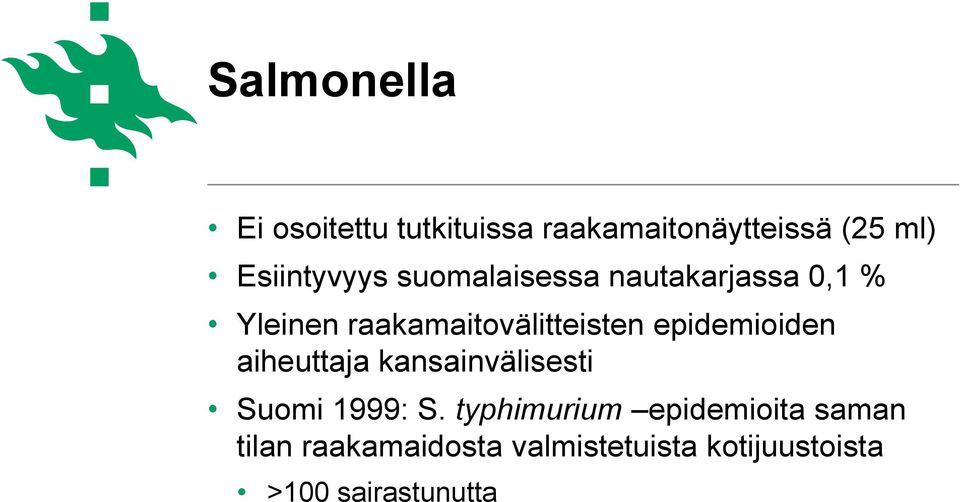 raakamaitovälitteisten epidemioiden aiheuttaja kansainvälisesti Suomi