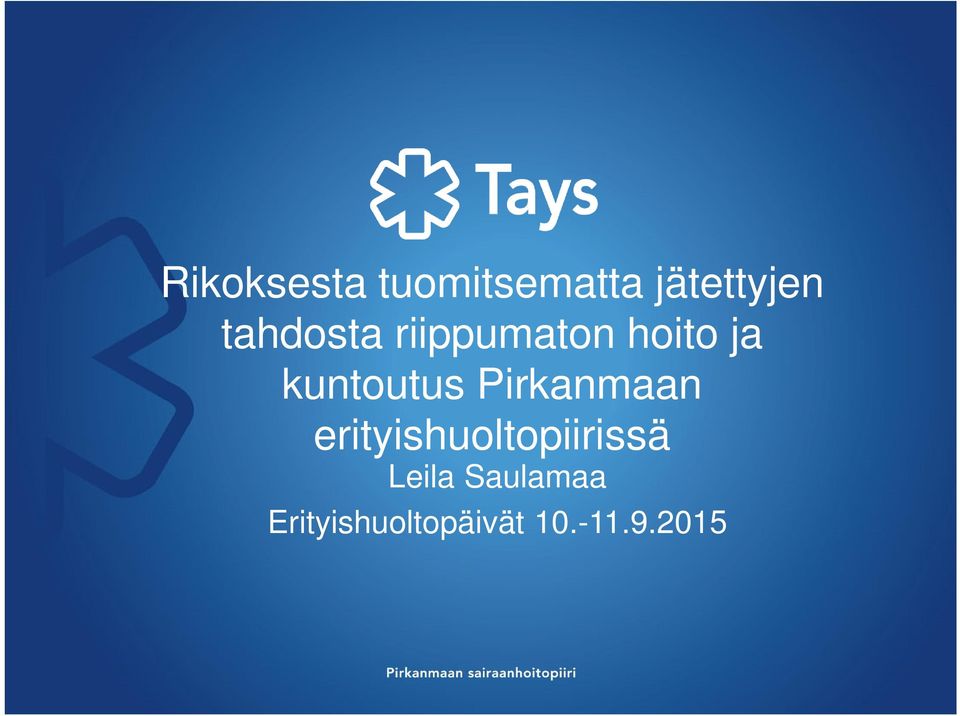 Pirkanmaan erityishuoltopiirissä Leila