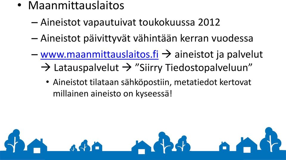 fi aineistot ja palvelut Latauspalvelut Siirry Tiedostopalveluun