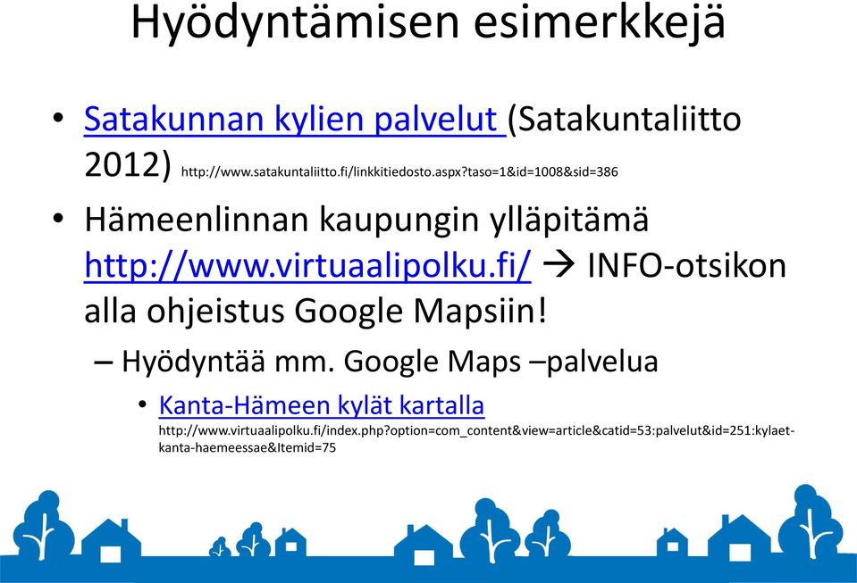 fi/ INFO-otsikon alla ohjeistus Google Mapsiin! Hyödyntää mm.
