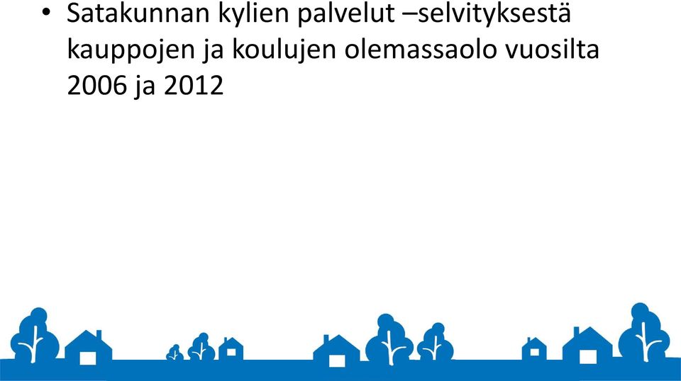 kauppojen ja koulujen
