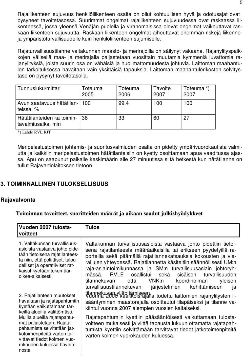 Raskaan liikenteen ongelmat aiheuttavat enemmän riskejä liikenneja ympäristöturvallisuudelle kuin henkilöliikenteen sujumiselle.