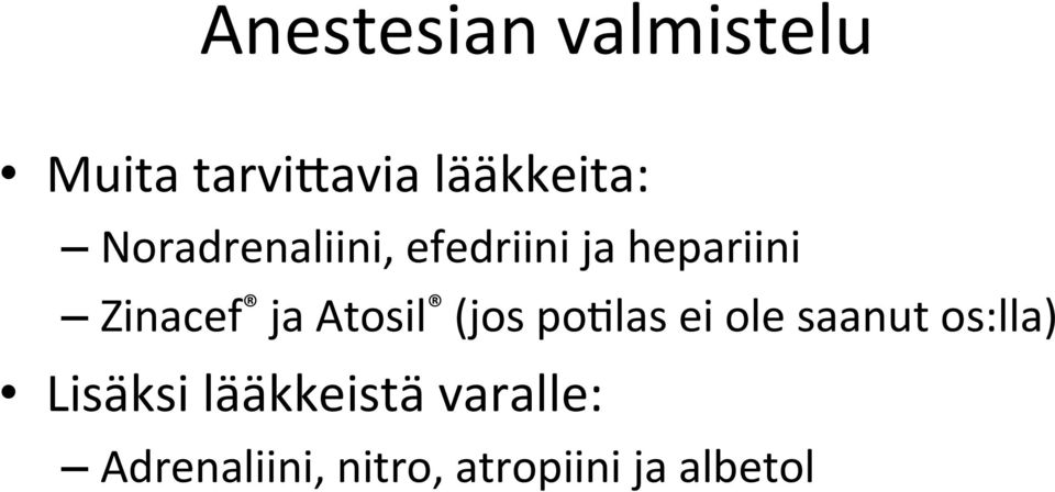 Atosil (jos po0las ei ole saanut os:lla) Lisäksi