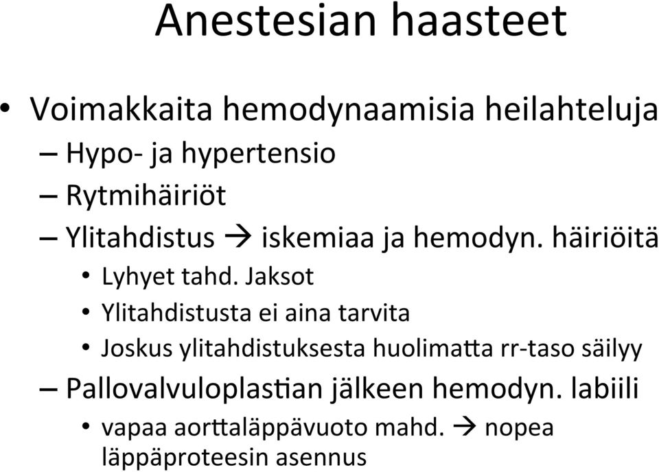 Jaksot Ylitahdistusta ei aina tarvita Joskus ylitahdistuksesta huolimana rr- taso