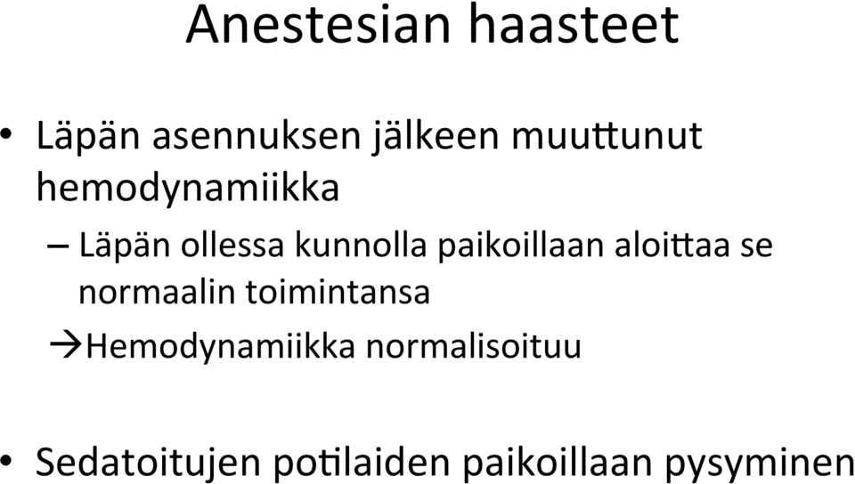 paikoillaan aloinaa se normaalin toimintansa à