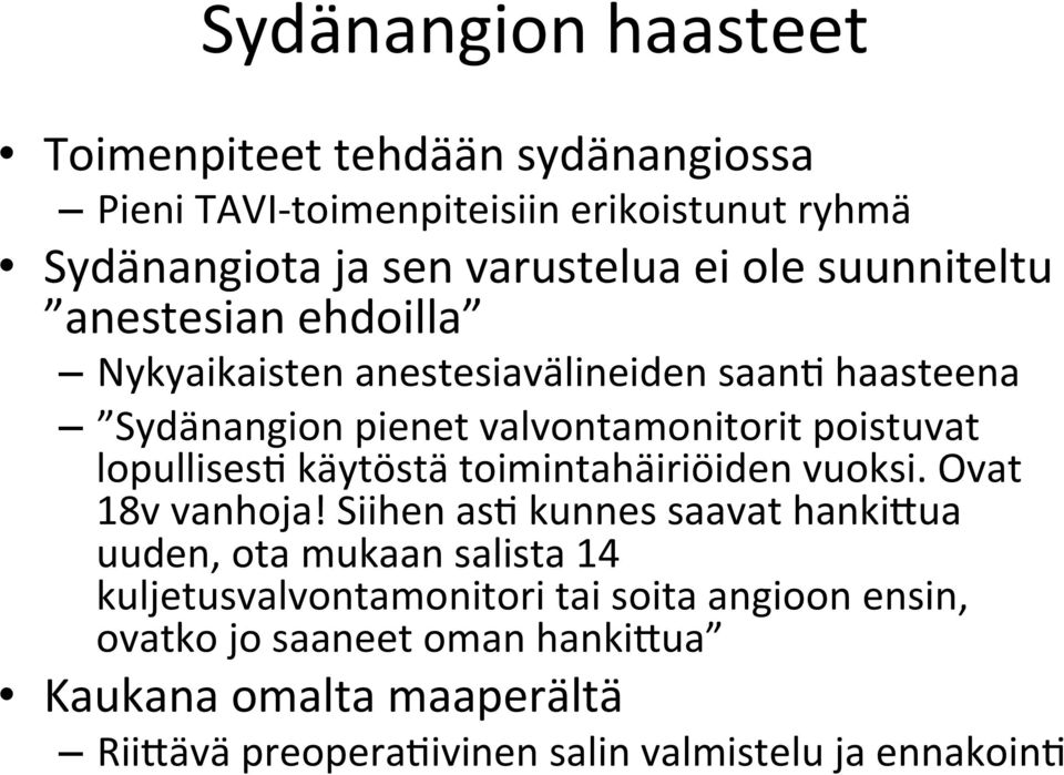 lopullises0 käytöstä toimintahäiriöiden vuoksi. Ovat 18v vanhoja!