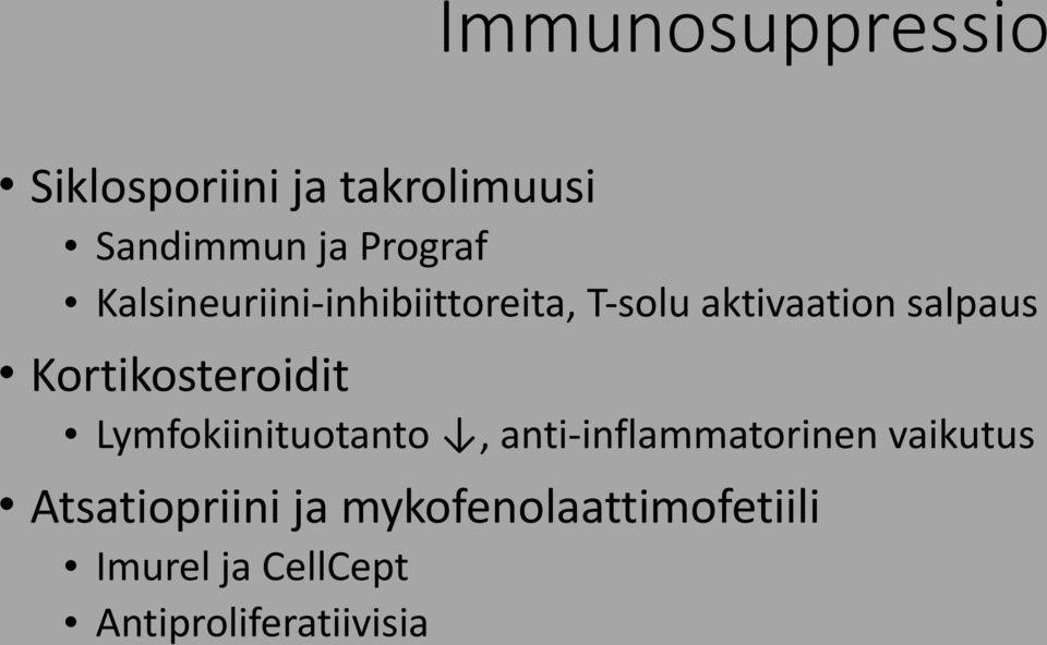 Kortikosteroidit Lymfokiinituotanto, anti- inflammatorinen vaikutus