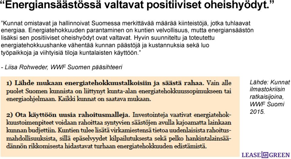 Energiatehokkuuden parantaminen on kuntien velvollisuus, mutta energiansäästön lisäksi sen positiiviset oheishyödyt ovat valtavat.