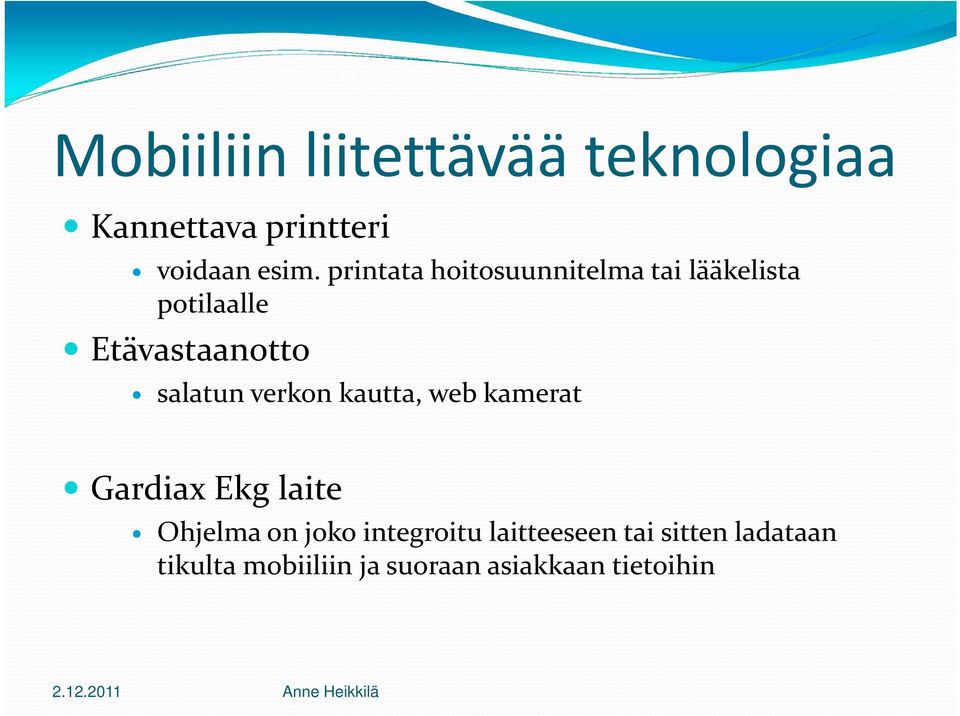 salatun verkon kautta, web kamerat Gardiax Ekg laite Ohjelma on joko