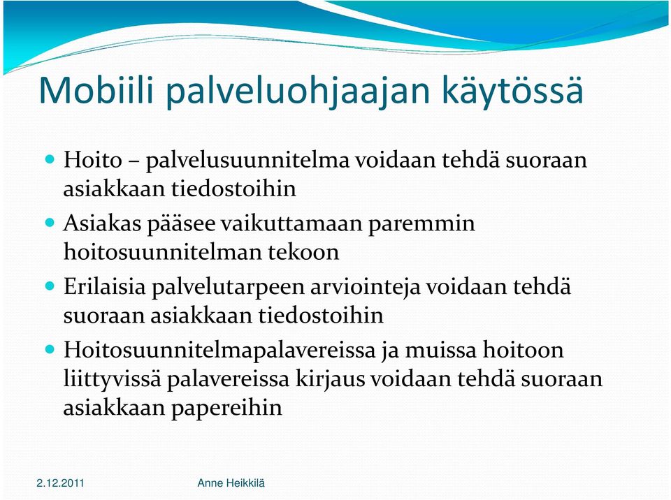 palvelutarpeen arviointeja voidaan tehdä suoraan asiakkaan tiedostoihin