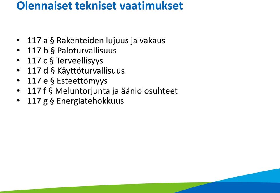 Terveellisyys 117 d Käyttöturvallisuus 117 e