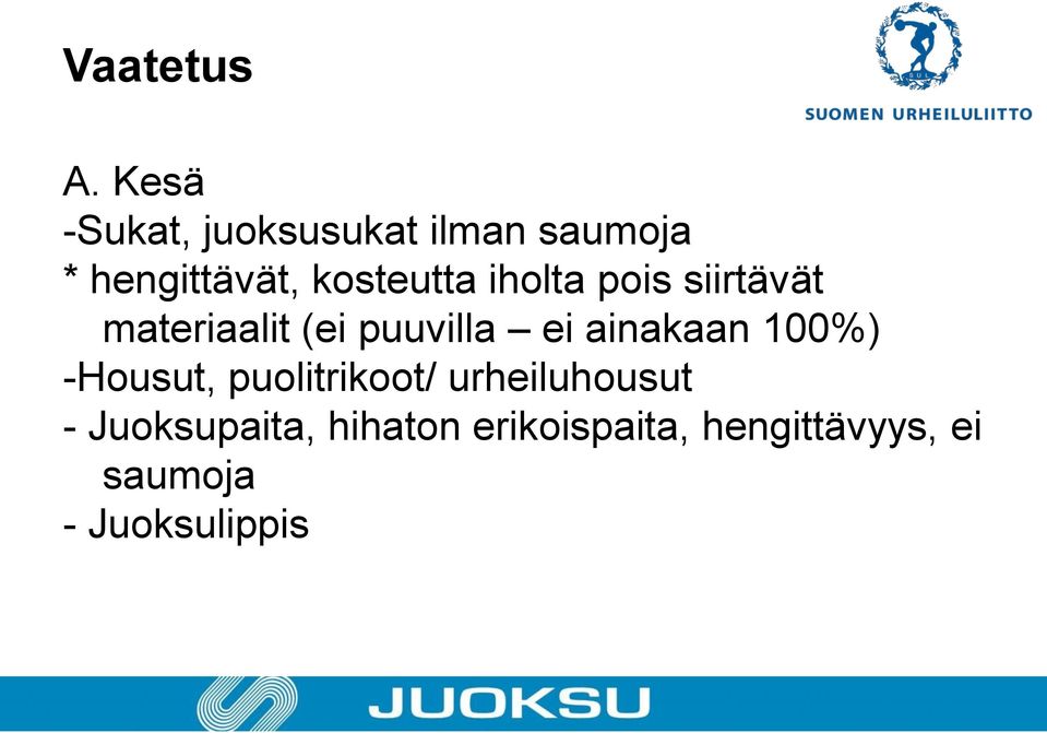 iholta pois siirtävät materiaalit (ei puuvilla ei ainakaan