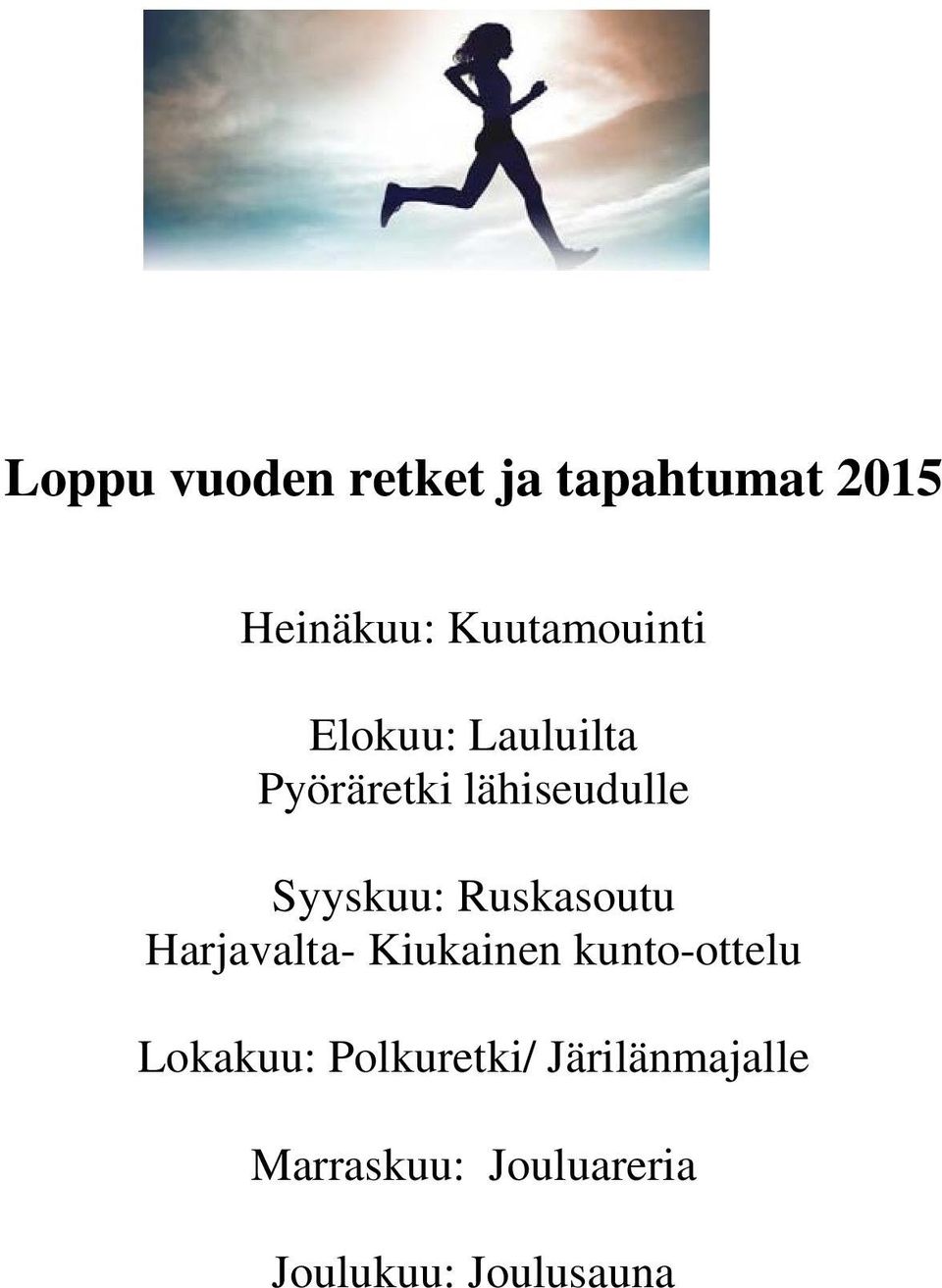 Syyskuu: Ruskasoutu Harjavalta- Kiukainen kunto-ottelu