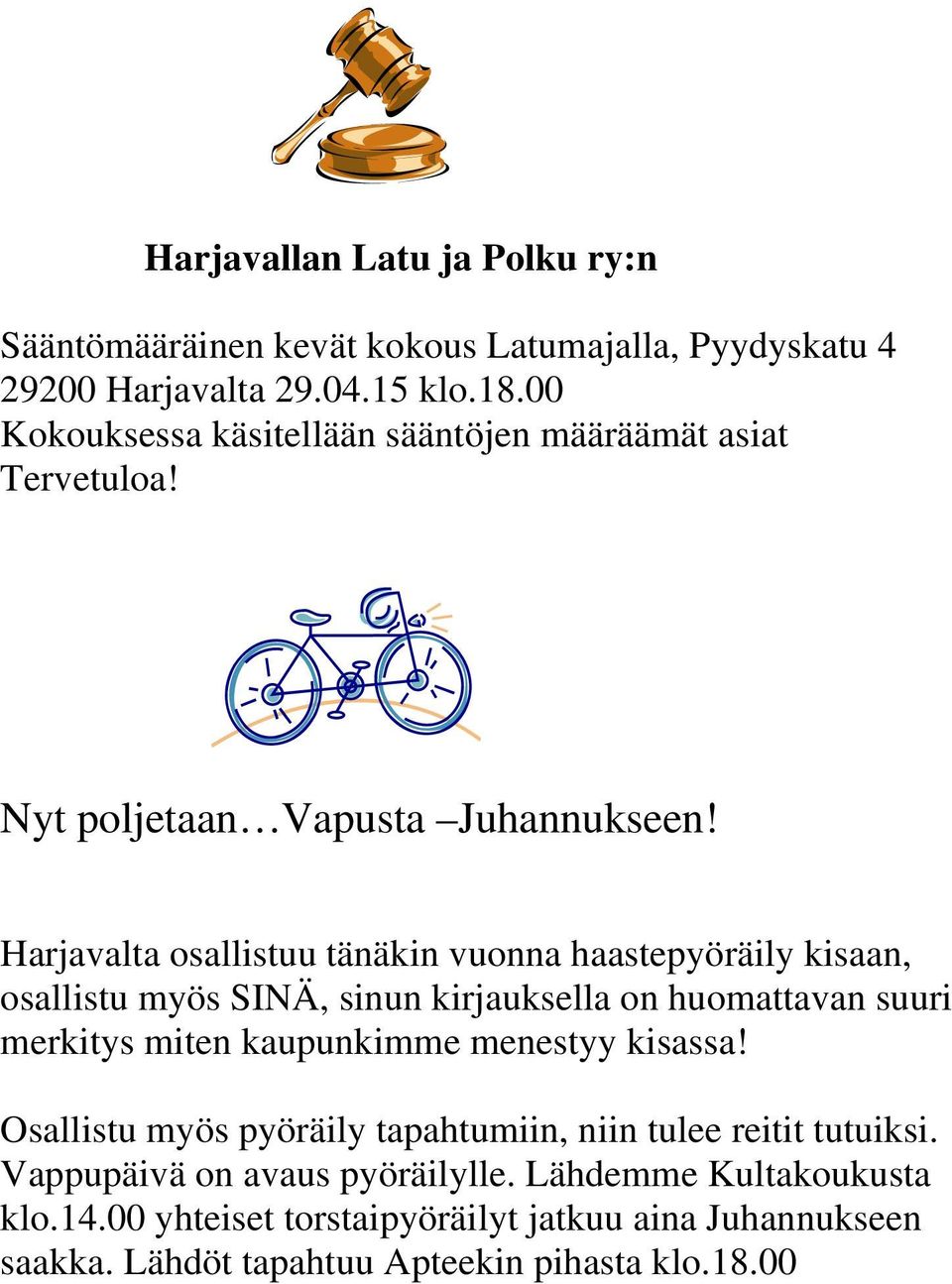 Harjavalta osallistuu tänäkin vuonna haastepyöräily kisaan, osallistu myös SINÄ, sinun kirjauksella on huomattavan suuri merkitys miten kaupunkimme
