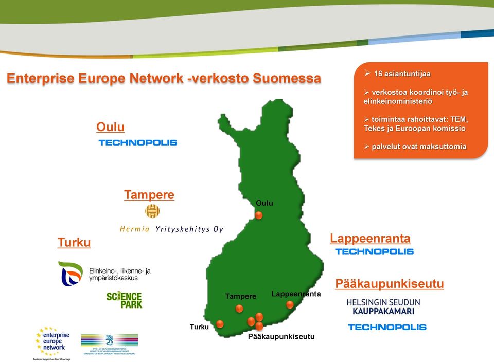 TEM, Tekes ja Euroopan komissio palvelut ovat maksuttomia Tampere Oulu