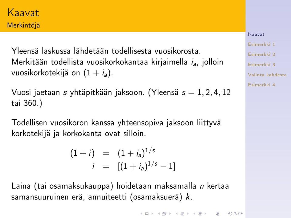 Vuosi jaetaan s yhtäpitkään jaksoon. (Yleensä s = 1, 2, 4, 12 tai 360.