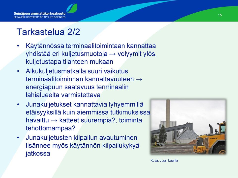 lähialueelta varmistettava Junakuljetukset kannattavia lyhyemmillä etäisyyksillä kuin aiemmissa tutkimuksissa on havaittu