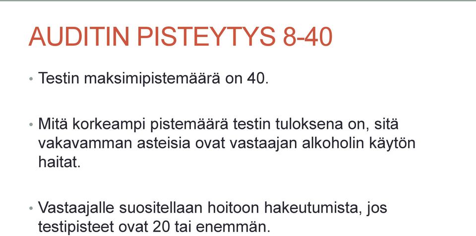 asteisia ovat vastaajan alkoholin käytön haitat.