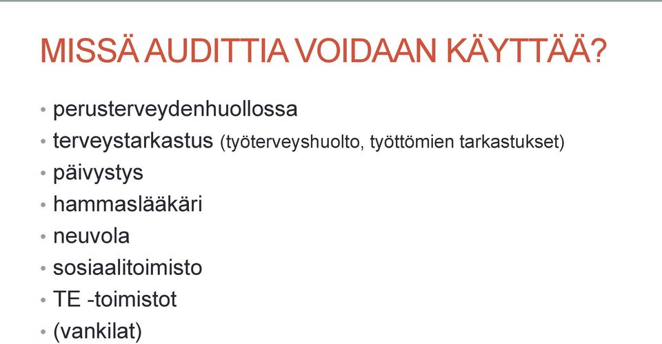 (työterveyshuolto, työttömien tarkastukset)