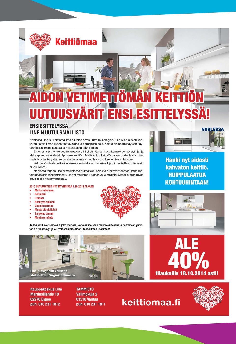 alakaappien vaakalinjat läpi koko keittiön. Mallisto tuo keittiöön aivan uudenlaista minimalistista tyylikkyyttä, se on ajaton ja antaa muulle sisustukselle hienon taustan.