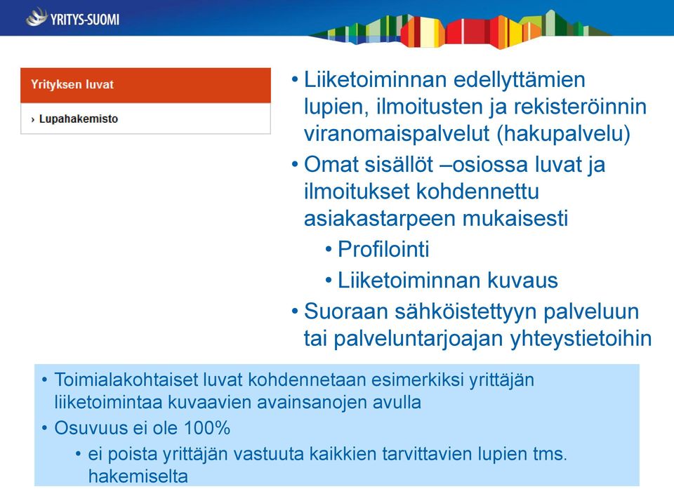 sähköistettyyn palveluun tai palveluntarjoajan yhteystietoihin Toimialakohtaiset luvat kohdennetaan esimerkiksi