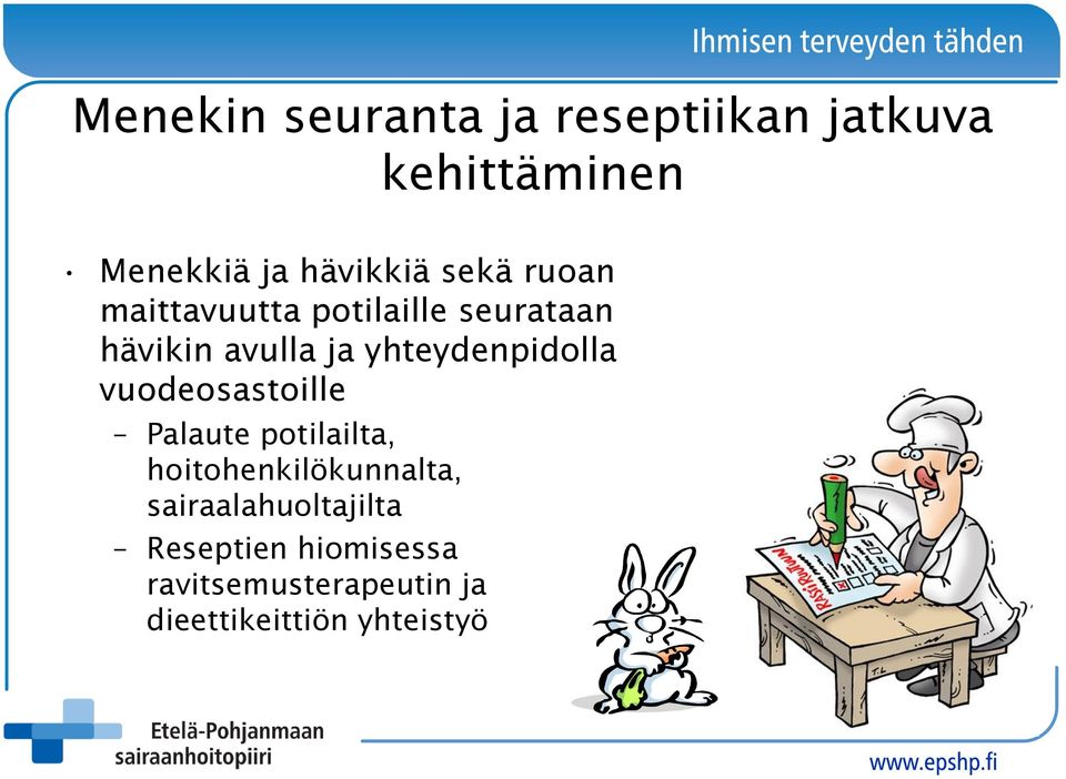 yhteydenpidolla vuodeosastoille Palaute potilailta, hoitohenkilökunnalta,