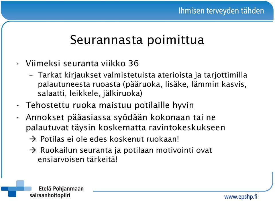 Tehostettu ruoka maistuu potilaille hyvin Annokset pääasiassa syödään kokonaan tai ne palautuvat täysin