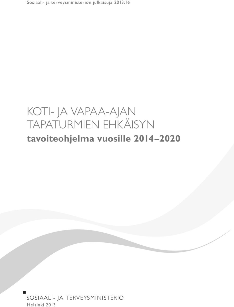 VAPAA-AJAN TAPATURMIEN EHKÄISYN