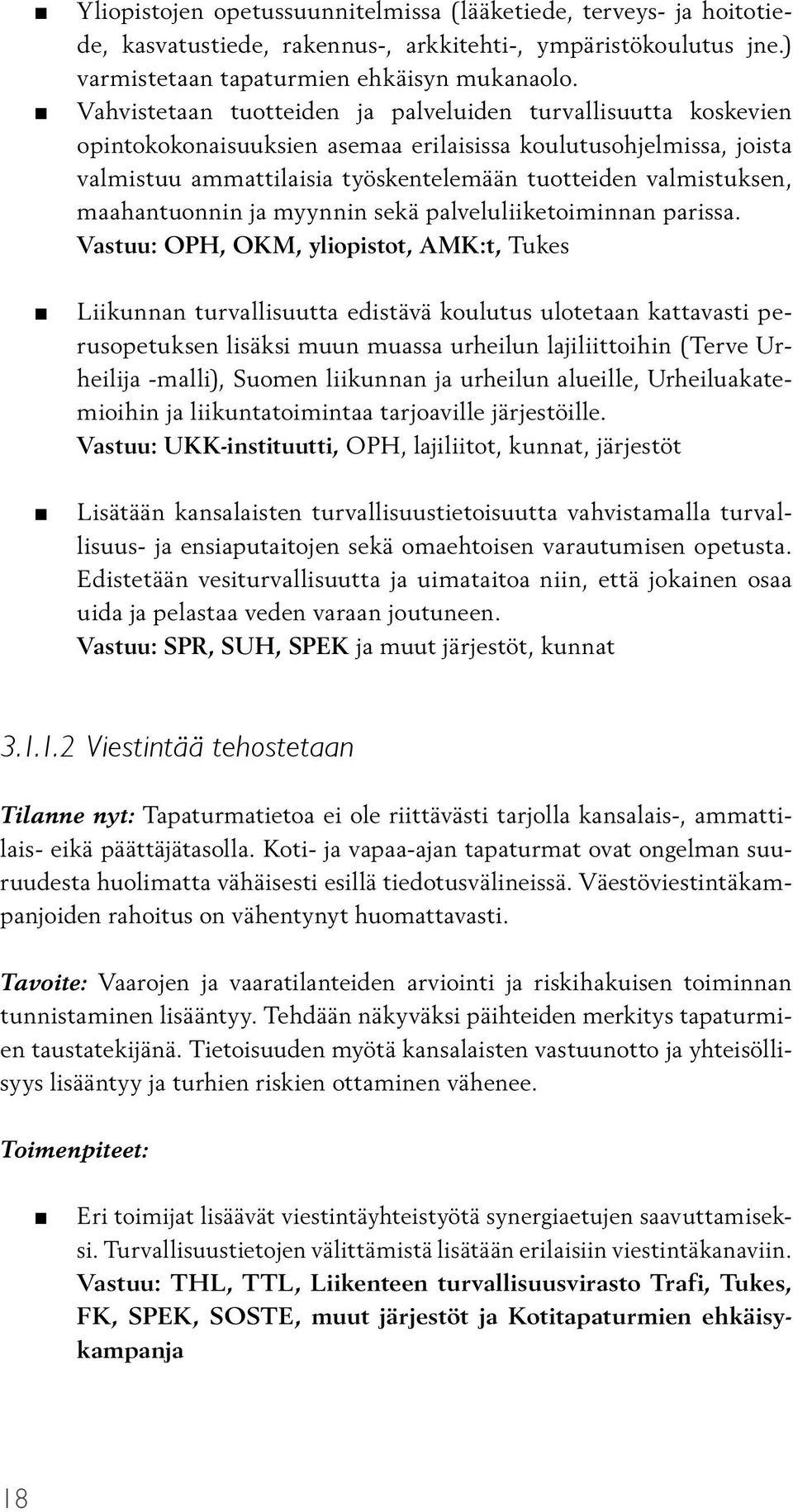 maahantuonnin ja myynnin sekä palveluliiketoiminnan parissa.