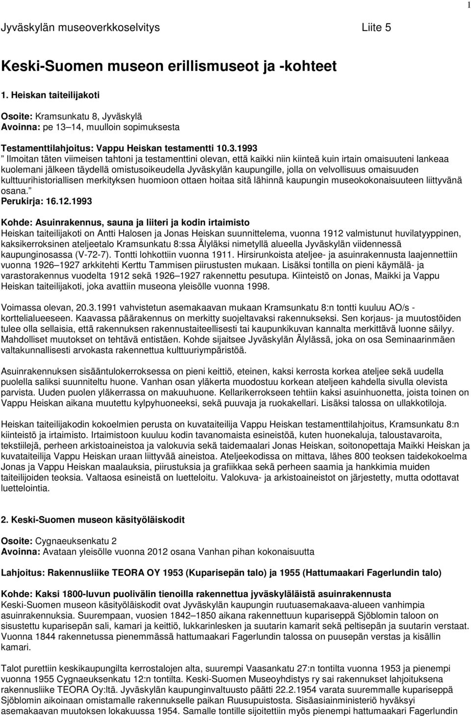 14, muulloin sopimuksesta Testamenttilahjoitus: Vappu Heiskan testamentti 10.3.