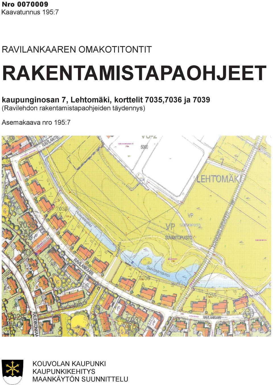7035,7036 ja 7039 (Ravilehdon rakentamistapaohjeiden täydennys)