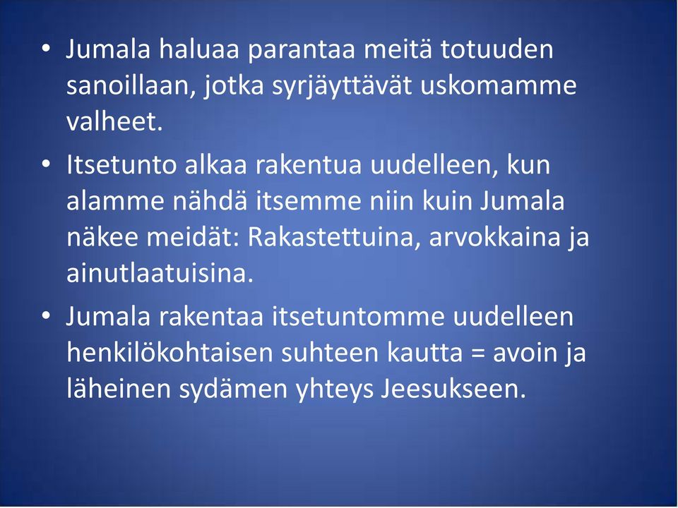 Itsetunto alkaa rakentua uudelleen, kun alamme nähdä itsemme niin kuin Jumala näkee