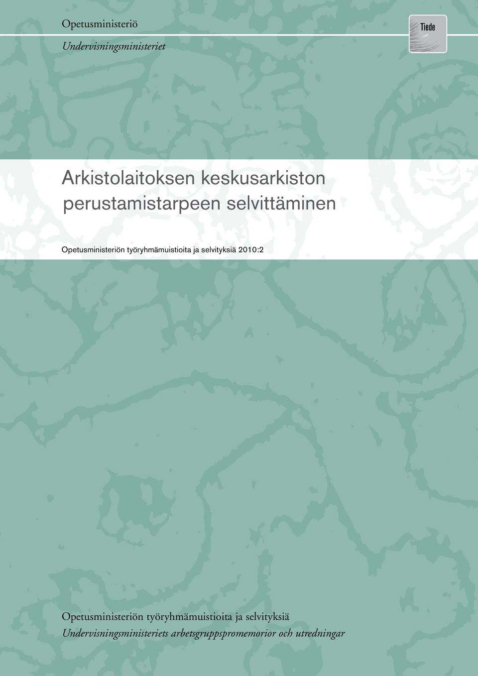 työryhmämuistioita ja selvityksiä 2010:2 Opetusministeriön