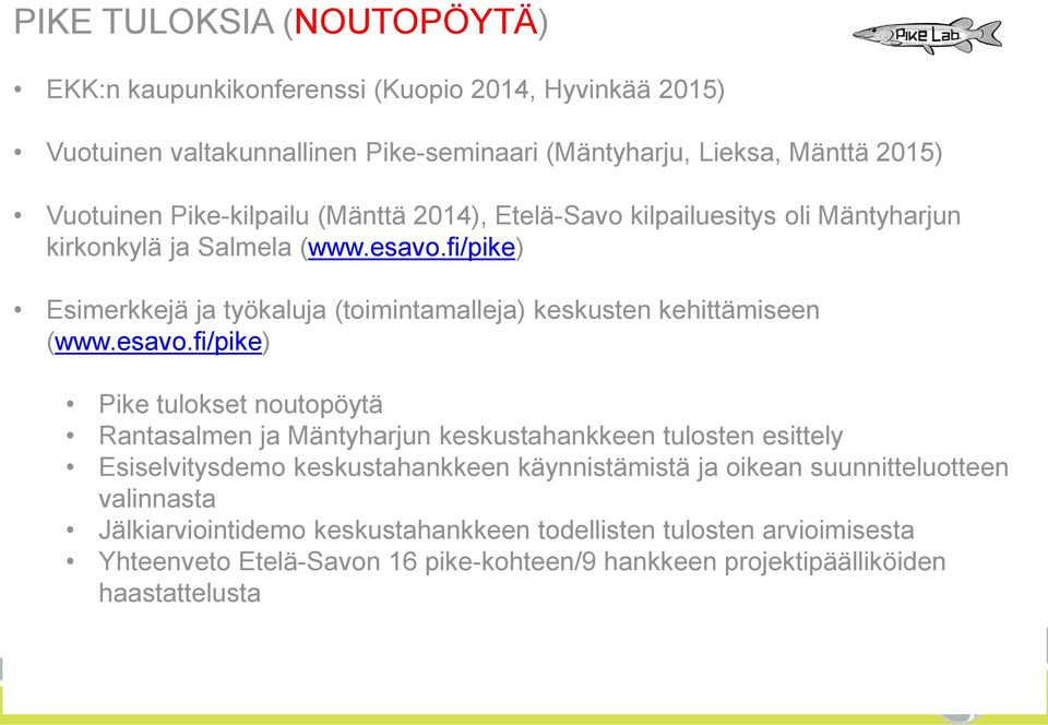 fi/pike) Esimerkkejä ja työkaluja (toimintamalleja) keskusten kehittämiseen (www.esavo.