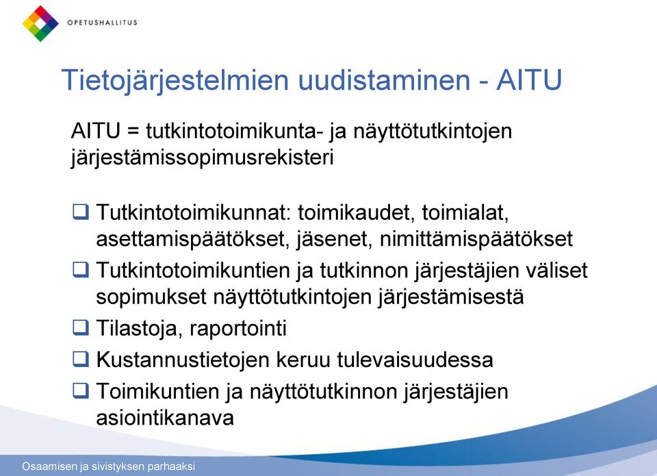 nimittämispäätökset Tutkintotoimikuntien ja tutkinnon järjestäjien väliset sopimukset näyttötutkintojen